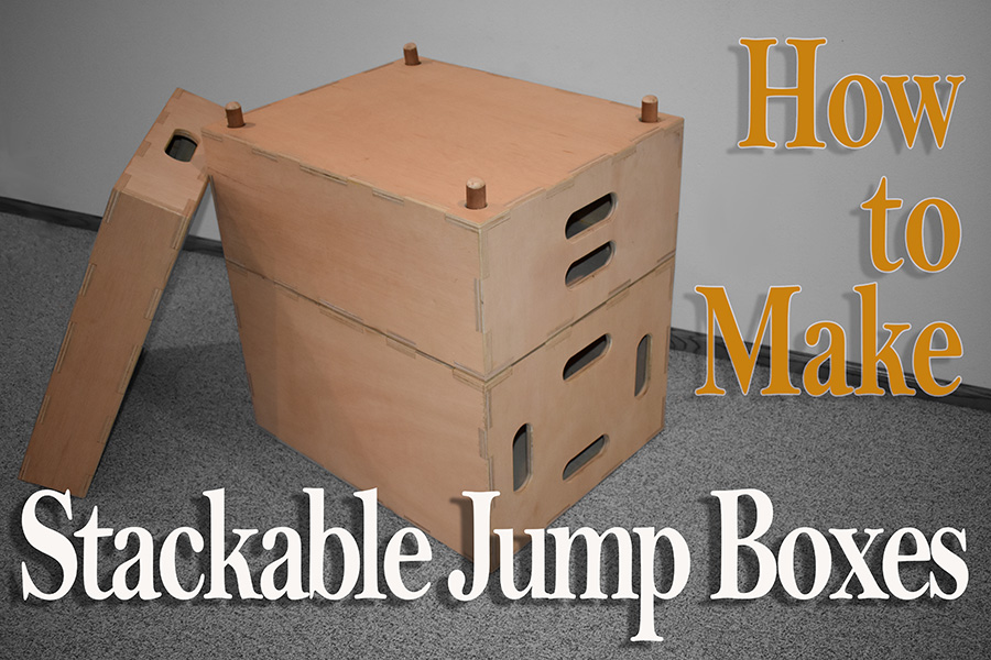 Stackable CrossFit Jump Box Plans & Template • crAVE Craft